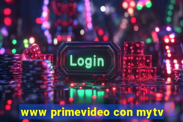 www primevideo con mytv